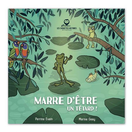 Livre pour enfant " Marre d'être un têtard ! "