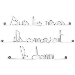 Citation en fil de fer " Suis tes rêves ils connaissent le chemin " - à punaiser - Bijoux de mur